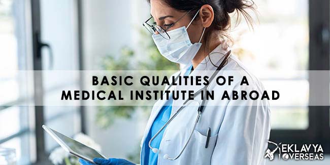  Basic Qualities of a Medical Institute in Abroad