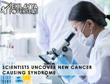 Scientists Uncover New Cancer Causing Syndrome